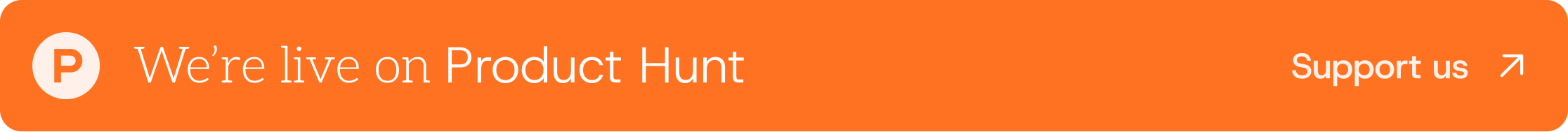 We're live on Product Hunt — Support us